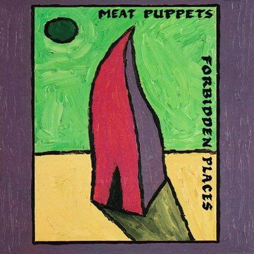 Meat Puppets - Forbidden Places (35Th Anniversary) vinyl record album art