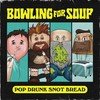 BOWLING FOR SOUP - POP DRUNK SNOT BREAD vinyl record album art