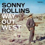 ROLLINS, SONNY - WAY OUT WEST vinyl record album art