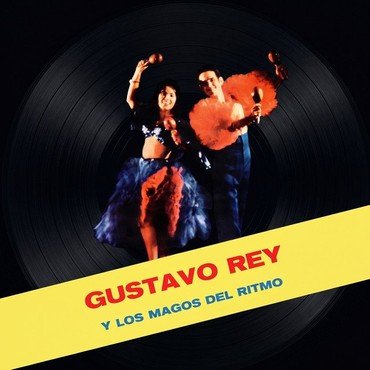 Gustavo Y Los Magos Del Ritmo Rey - LOS MAGOS DEL RITMO vinyl record album art