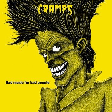 The Cramps - Bad Music For Bad People vinyl record album art
