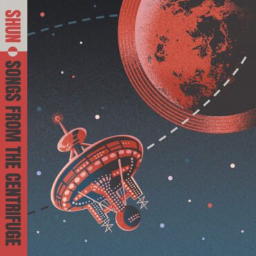 Shun - SONGS FROM THE CENTRIFUGE (180 GR BLUE) vinyl record album art