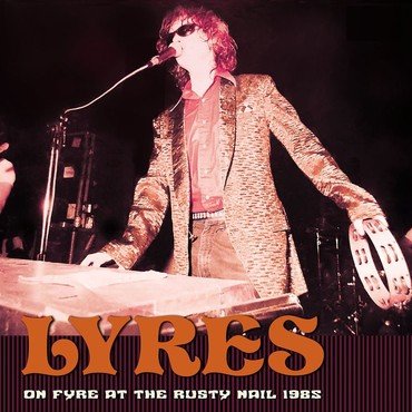 Lyres On Fyre At The Rusty Nail 1985