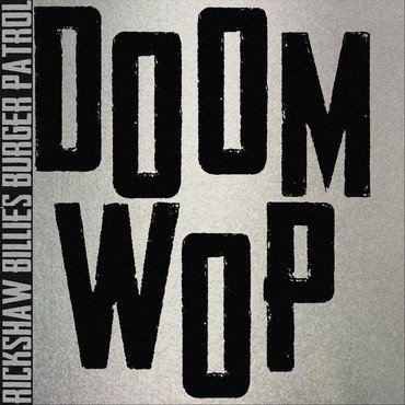 Rickshaw Billie'S Burger Patrol Doom Wop