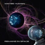 Maybe Human - REMAINS IN SPACE (LP W/COMIC BOOK) vinyl record album art
