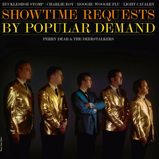 Perry Dear & The Deerstalkers SHOWTIME REQUESTS BY POPULAR DEMAND
