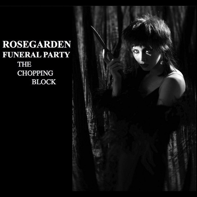 Rosegarden Funeral Party THE CHOPPING BLOCK