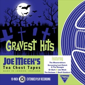 Various GRAVEST HITS: JOE MEEK'S TEA CHEST TAPES